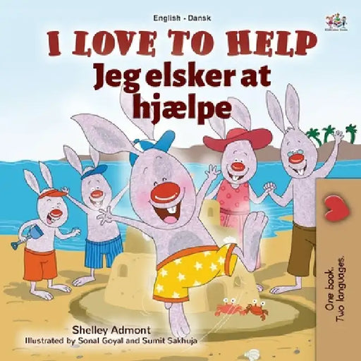 I Love to Help (English Danish Bilingual Children's Book) by Shelley Admont