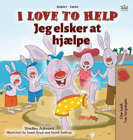 I Love to Help (English Danish Bilingual Children's Book) by Shelley Admont