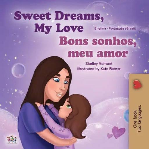 Sweet Dreams, My Love (English Portuguese Bilingual Book for Kids -Brazil): Brazilian Portuguese by Shelley Admont
