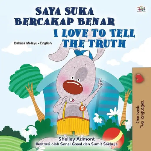 I Love to Tell the Truth (Malay English Bilingual Children's Book) by Shelley Admont