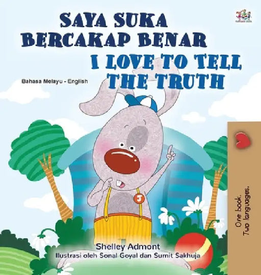 I Love to Tell the Truth (Malay English Bilingual Children's Book) by Shelley Admont