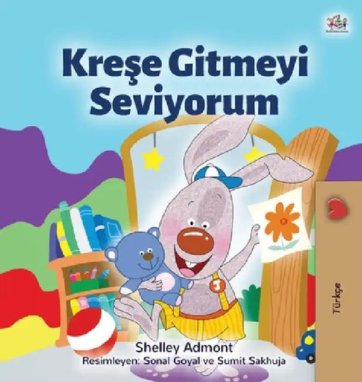 I Love to Go to Daycare (Turkish Children's Book) by Shelley Admont