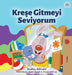 I Love to Go to Daycare (Turkish Children's Book) by Shelley Admont