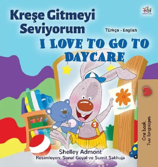 I Love to Go to Daycare (Turkish English Bilingual Children's Book) by Shelley Admont