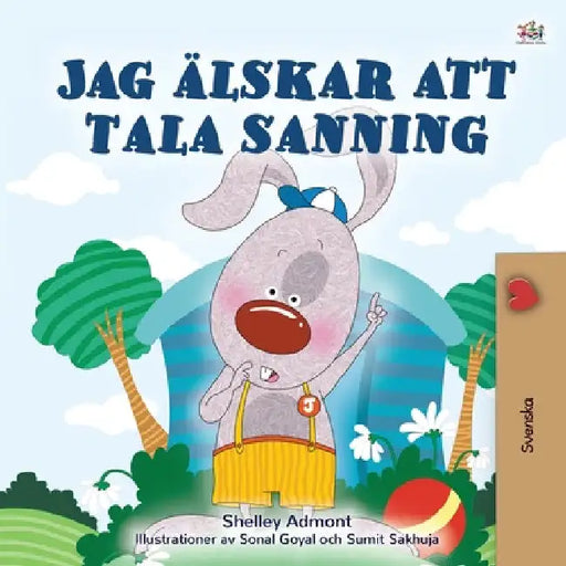I Love to Tell the Truth (Swedish Children's Book) by Shelley Admont