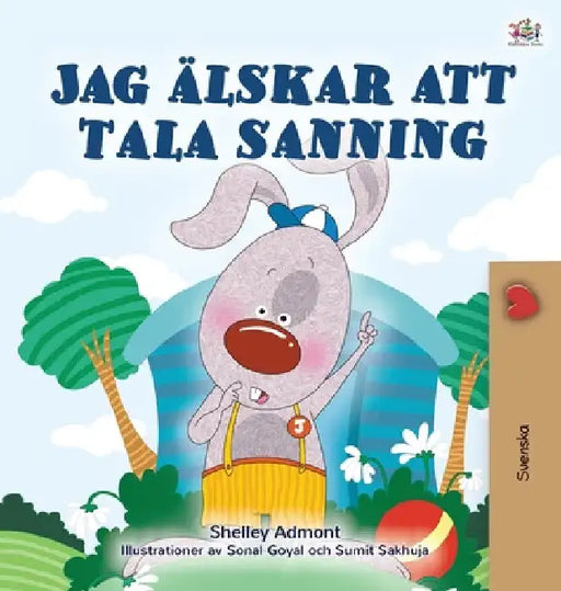 I Love to Tell the Truth (Swedish Children's Book) by Shelley Admont