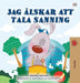 I Love to Tell the Truth (Swedish Children's Book) by Shelley Admont