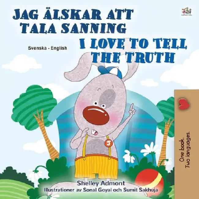 I Love to Tell the Truth (Swedish English Bilingual Children's) by Shelley Admont