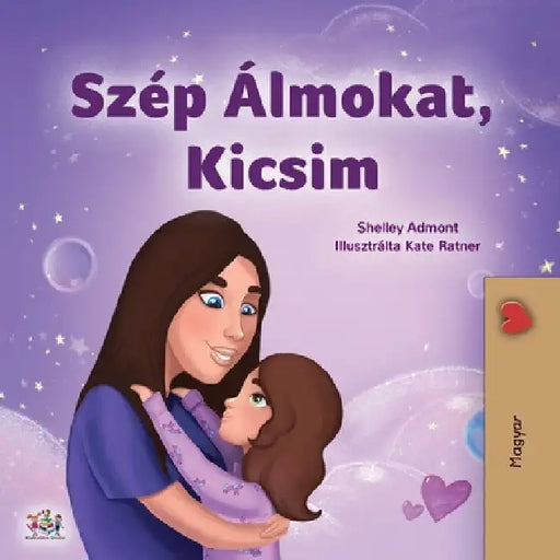 Sweet Dreams, My Love (Hungarian Children's Book) by Shelley Admont
