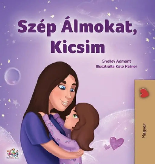 Sweet Dreams, My Love (Hungarian Children's Book) by Shelley Admont