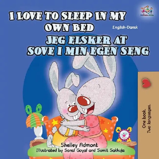 I Love to Sleep in My Own Bed (English Danish Bilingual Book for Kids) by Shelley Admont