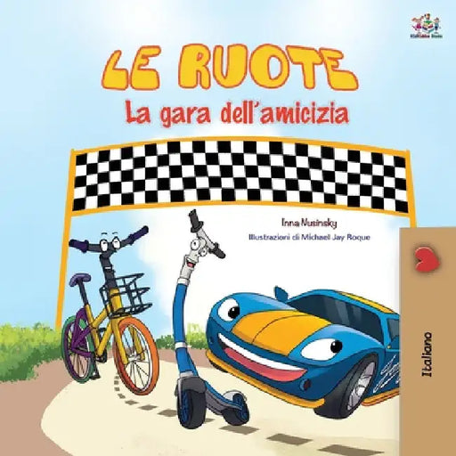 The Wheels -The Friendship Race (Italian Book for Kids) by Kidkiddos Books