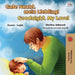 Goodnight, My Love! (German English Bilingual Book for Kids) by Shelley Admont