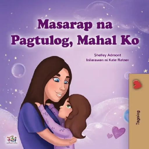 Sweet Dreams, My Love (Tagalog Children's Book): Filipino book for kids by Shelley Admont