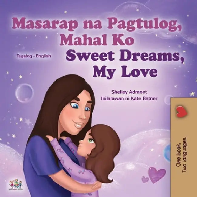 Sweet Dreams, My Love (Tagalog English Bilingual Children's Book): Filipino children's book by Kidkiddos Books