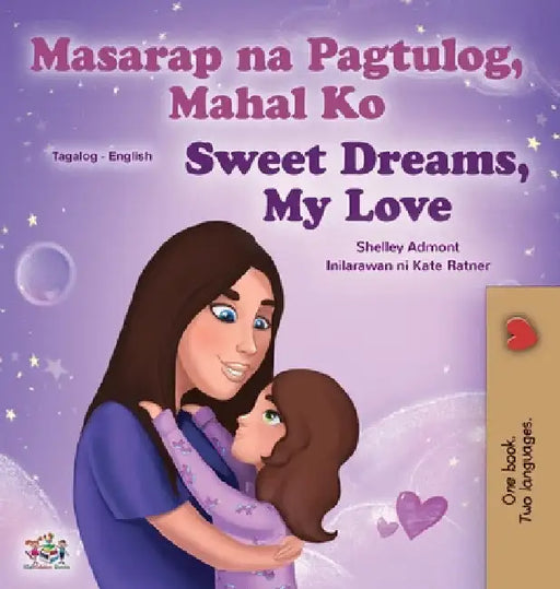 Sweet Dreams, My Love (Tagalog English Bilingual Children's Book): Filipino children's book by Shelley Admont