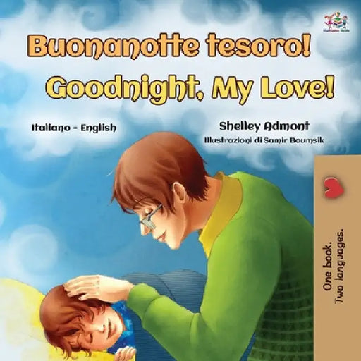 Goodnight, My Love! (Italian English Bilingual Book for Kids) by Shelley Admont