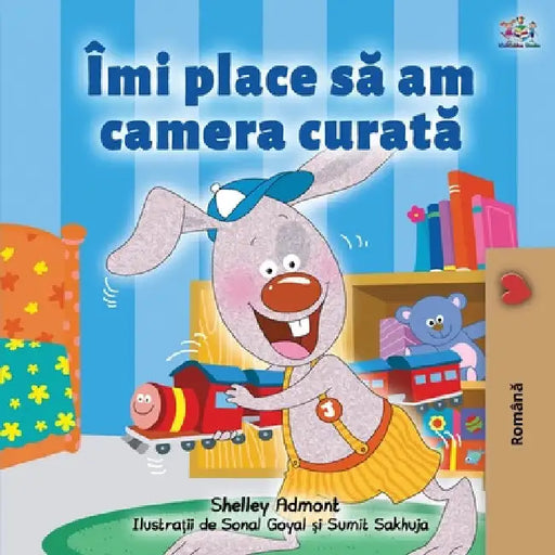 I Love to Keep My Room Clean (Romanian Book for Kids) by Shelley Admont