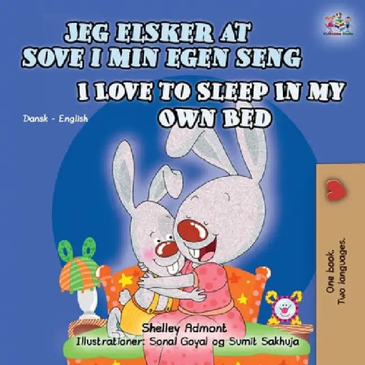 I Love to Sleep in My Own Bed (Danish English Bilingual Children's Book) by Shelley Admont