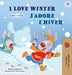 I Love Winter (English French Bilingual Book for Kids) by Shelley Admont