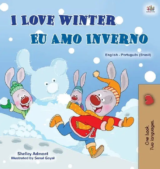 I Love Winter (English Portuguese Bilingual Children's Book -Brazilian): Portuguese Brazil by Shelley Admont