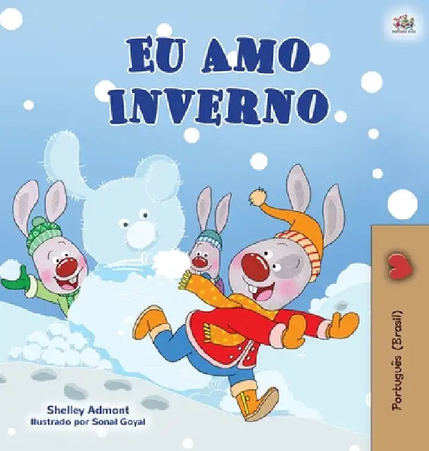 I Love Winter (Portuguese Book for Kids -Brazilian): Portuguese Brazil by Shelley Admont