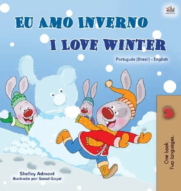 I Love Winter (Portuguese English Bilingual Book for Kids -Brazilian): Portuguese Brazil by Shelley Admont