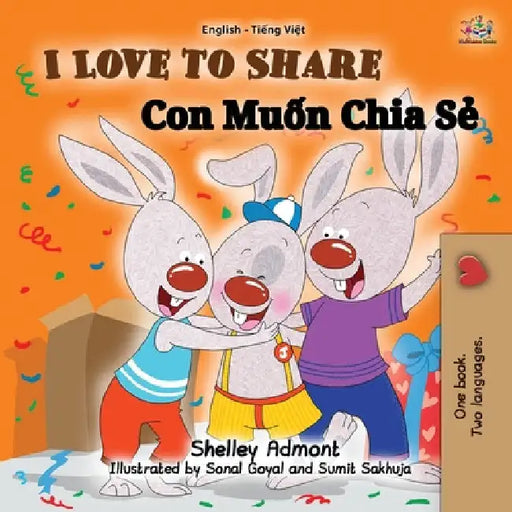 I Love to Share (English Vietnamese Bilingual Book for Kids) by Shelley Admont