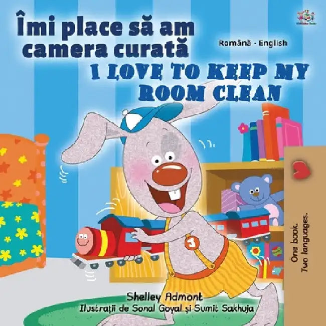 I Love to Keep My Room Clean (Romanian English Bilingual Children's Book) by Shelley Admont