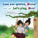 Let's Play, Mom! (German English Bilingual Book for Kids) by Shelley Admont