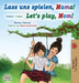 Let's Play, Mom! (German English Bilingual Book for Kids) by Shelley Admont