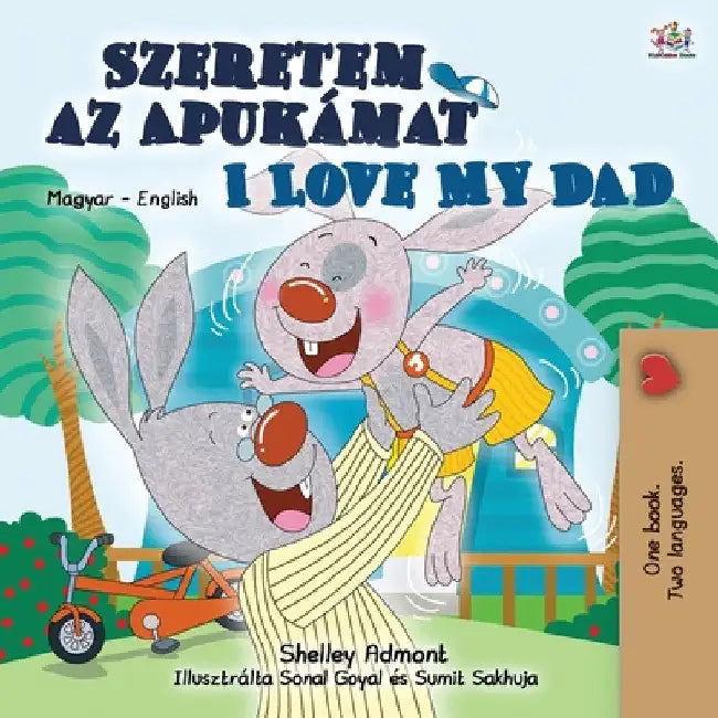 I Love My Dad (Hungarian English Bilingual Book for Kids) by Shelley Admont