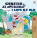 I Love My Dad (Hungarian English Bilingual Book for Kids) by Shelley Admont