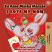 I Love My Mom (Portuguese English Bilingual Book for Kids- Brazil): Brazilian Portuguese by Shelley Admont