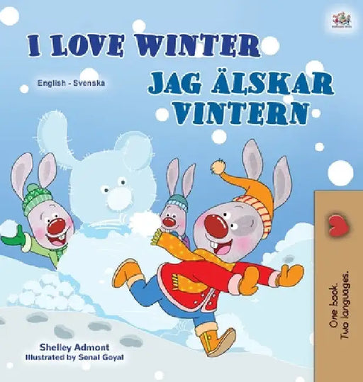 I Love Winter (English Swedish Bilingual Children's Book) by Shelley Admont