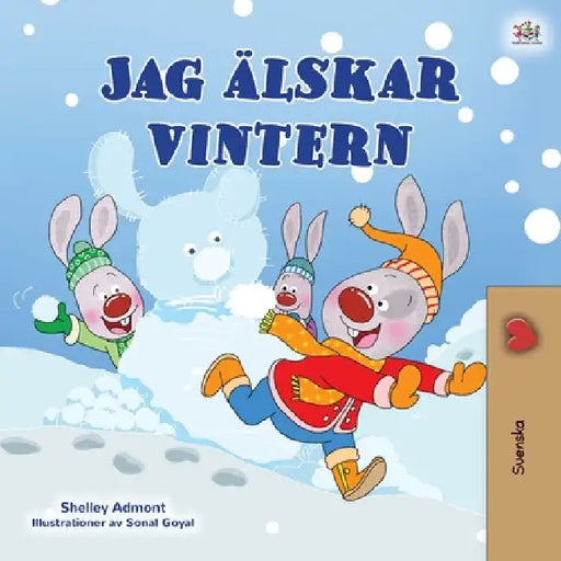 I Love Winter (Swedish Book for Kids) by Shelley Admont