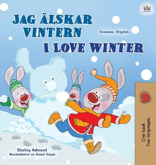 I Love Winter (Swedish English Bilingual Book for Kids) by Shelley Admont