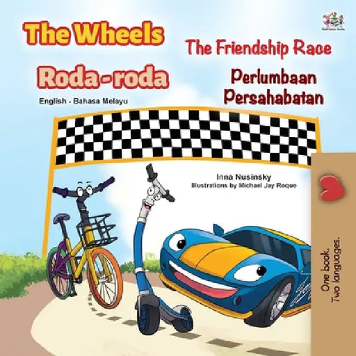 The Wheels -The Friendship Race (English Malay Bilingual Book for Kids) by Kidkiddos Books