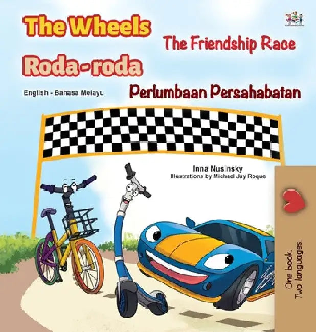 The Wheels -The Friendship Race (English Malay Bilingual Book for Kids) by Kidkiddos Books