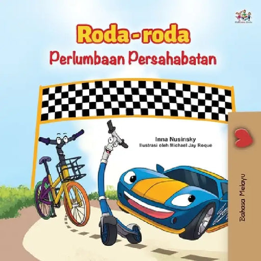 The Wheels -The Friendship Race (Malay Children's Book) by Kidkiddos Books