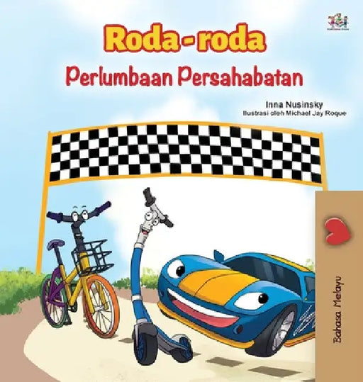 The Wheels -The Friendship Race (Malay Children's Book) by Kidkiddos Books