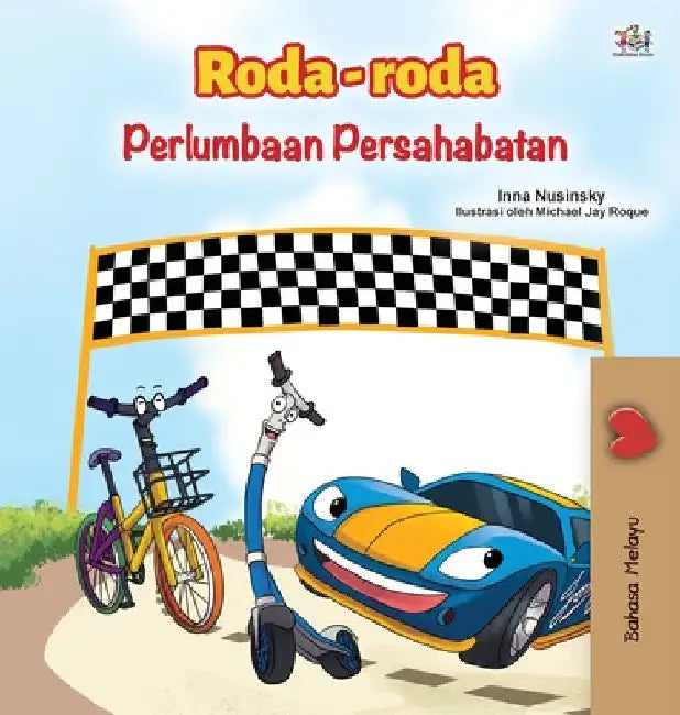 The Wheels -The Friendship Race (Malay Children's Book) by Kidkiddos Books