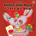 I Love My Mom (Polish English Bilingual Book for Kids) by Shelley Admont
