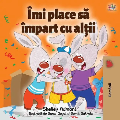 I Love to Share (Romanian Book for Kids) by Shelley Admont