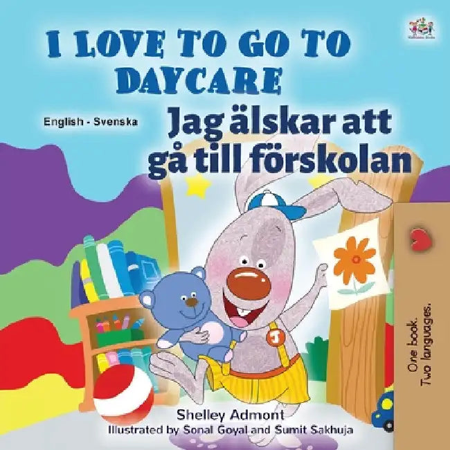 I Love to Go to Daycare (English Swedish Bilingual Book for Kids) by Shelley Admont