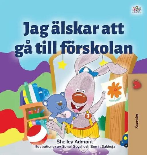 I Love to Go to Daycare (Swedish Children's Book) by Shelley Admont