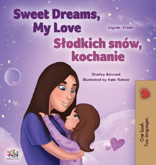 Sweet Dreams, My Love (English Polish Bilingual Book for Kids) by Shelley Admont