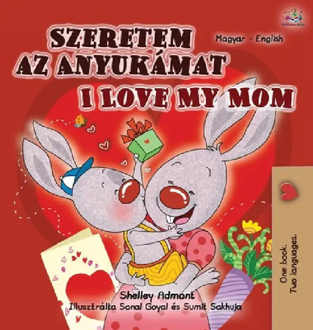 I Love My Mom (Hungarian English Bilingual Book for Kids) by Shelley Admont
