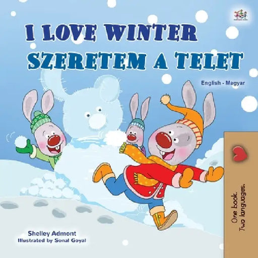 I Love Winter (English Hungarian Bilingual Children's Book) by Admont, Shelley