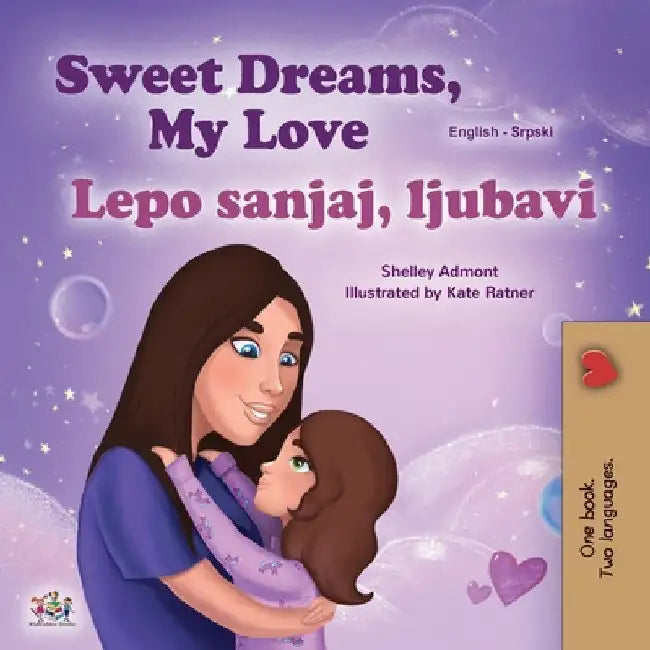 Sweet Dreams, My Love (English Serbian Bilingual Book for Kids - Latin Alphabet) by Shelley Admont